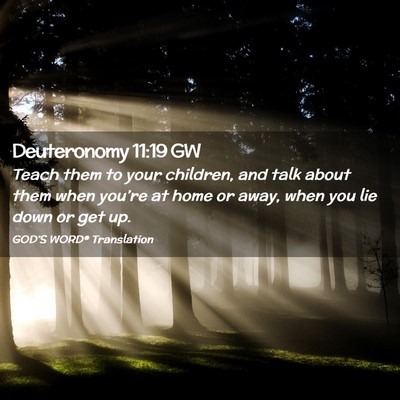 Picture 02 - Deuteronomy 11:19 GW - Teach them to your children, and talk about them - Bible Verse Picture