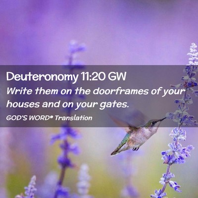 Picture 02 - Deuteronomy 11:20 GW - Write them on the doorframes of your houses and - Bible Verse Picture