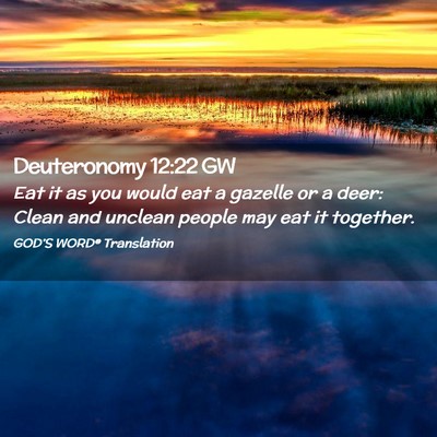 Picture 02 - Deuteronomy 12:22 GW - Eat it as you would eat a gazelle or a deer: - Bible Verse Picture
