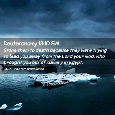 Picture 02 - Deuteronomy 13:10 GW - Stone them to death because they were trying to - Bible Verse Picture