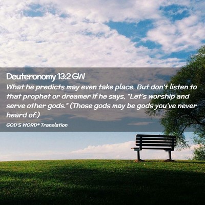 Picture 02 - Deuteronomy 13:2 GW - What he predicts may even take place. But don’t - Bible Verse Picture