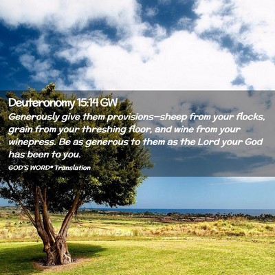 Picture 02 - Deuteronomy 15:14 GW - Generously give them provisions—sheep from your - Bible Verse Picture