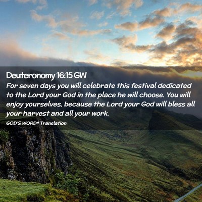 Picture 02 - Deuteronomy 16:15 GW - For seven days you will celebrate this festival - Bible Verse Picture