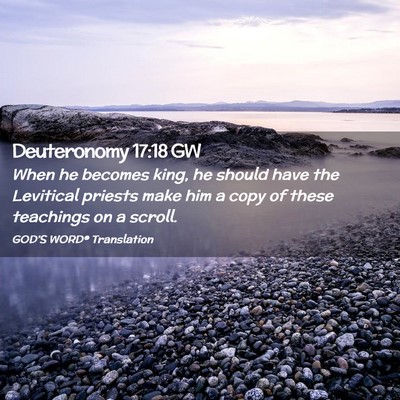 Picture 02 - Deuteronomy 17:18 GW - When he becomes king, he should have the - Bible Verse Picture