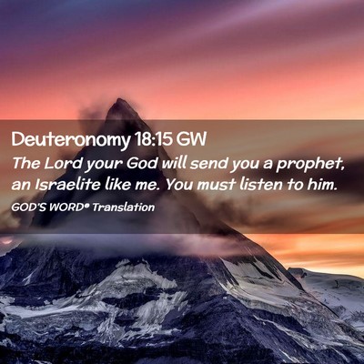Picture 02 - Deuteronomy 18:15 GW - The Lord your God will send you a prophet, an - Bible Verse Picture