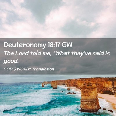 Picture 02 - Deuteronomy 18:17 GW - The Lord told me, “What they’ve said is - Bible Verse Picture