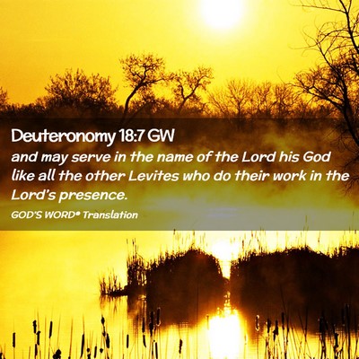 Picture 02 - Deuteronomy 18:7 GW - and may serve in the name of the Lord his God - Bible Verse Picture
