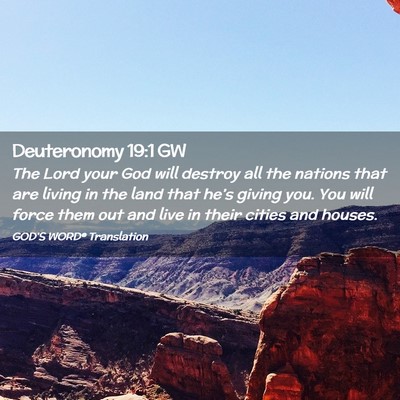 Picture 02 - Deuteronomy 19:1 GW - The Lord your God will destroy all the nations - Bible Verse Picture