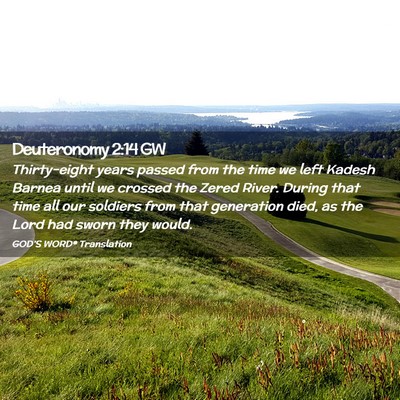 Picture 02 - Deuteronomy 2:14 GW - Thirty-eight years passed from the time we left - Bible Verse Picture