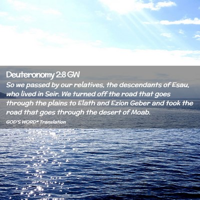 Picture 02 - Deuteronomy 2:8 GW - So we passed by our relatives, the descendants of - Bible Verse Picture