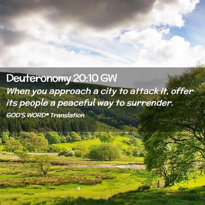 Picture 02 - Deuteronomy 20:10 GW - When you approach a city to attack it, offer its - Bible Verse Picture