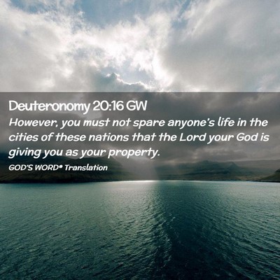 Picture 02 - Deuteronomy 20:16 GW - However, you must not spare anyone’s life in - Bible Verse Picture