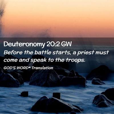 Picture 02 - Deuteronomy 20:2 GW - Before the battle starts, a priest must come and - Bible Verse Picture