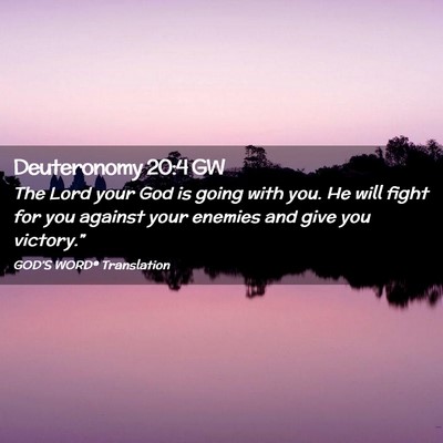 Picture 02 - Deuteronomy 20:4 GW - The Lord your God is going with you. He will - Bible Verse Picture
