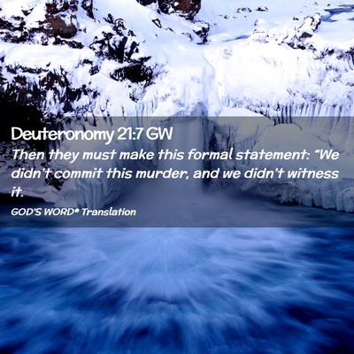 Picture 02 - Deuteronomy 21:7 GW - Then they must make this formal statement: “We - Bible Verse Picture