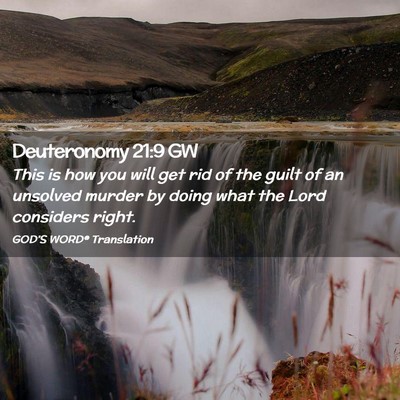 Picture 02 - Deuteronomy 21:9 GW - This is how you will get rid of the guilt of an - Bible Verse Picture