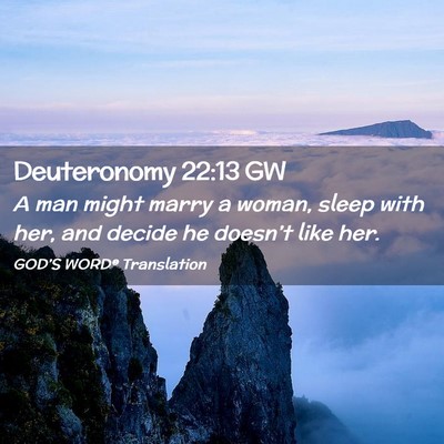 Picture 02 - Deuteronomy 22:13 GW - A man might marry a woman, sleep with her, and - Bible Verse Picture
