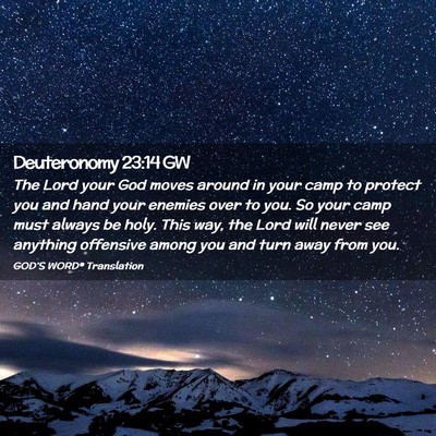 Picture 02 - Deuteronomy 23:14 GW - The Lord your God moves around in your camp to - Bible Verse Picture