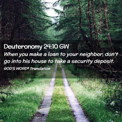 Picture 02 - Deuteronomy 24:10 GW - When you make a loan to your neighbor, don’t go - Bible Verse Picture