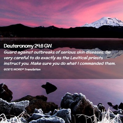 Picture 02 - Deuteronomy 24:8 GW - Guard against outbreaks of serious skin diseases. - Bible Verse Picture