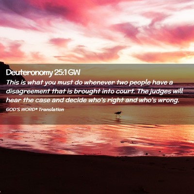 Picture 02 - Deuteronomy 25:1 GW - This is what you must do whenever two people have - Bible Verse Picture