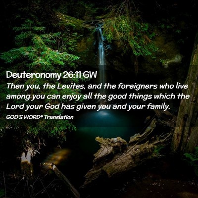Picture 02 - Deuteronomy 26:11 GW - Then you, the Levites, and the foreigners who - Bible Verse Picture
