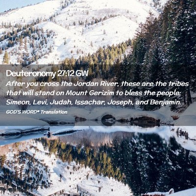Picture 02 - Deuteronomy 27:12 GW - After you cross the Jordan River, these are the - Bible Verse Picture