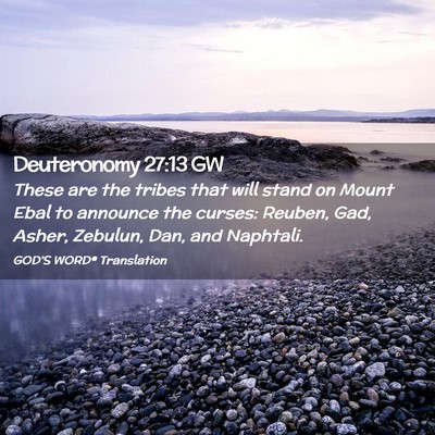 Picture 02 - Deuteronomy 27:13 GW - These are the tribes that will stand on Mount - Bible Verse Picture