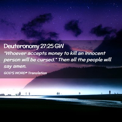 Picture 02 - Deuteronomy 27:25 GW - “Whoever accepts money to kill an innocent - Bible Verse Picture