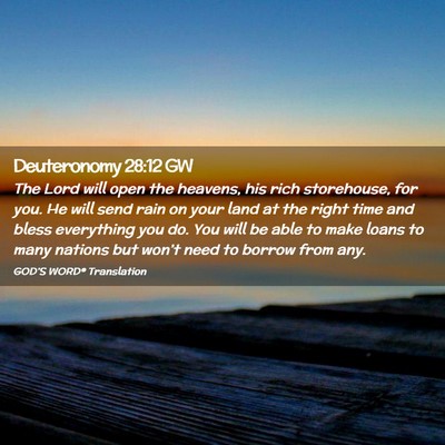 Picture 02 - Deuteronomy 28:12 GW - The Lord will open the heavens, his rich - Bible Verse Picture