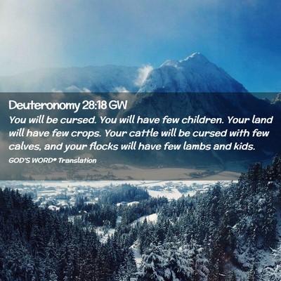 Picture 02 - Deuteronomy 28:18 GW - You will be cursed. You will have few children. - Bible Verse Picture