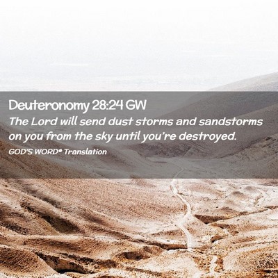 Picture 02 - Deuteronomy 28:24 GW - The Lord will send dust storms and sandstorms on - Bible Verse Picture