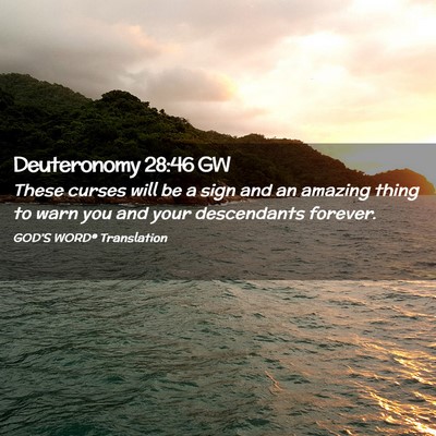 Picture 02 - Deuteronomy 28:46 GW - These curses will be a sign and an amazing thing - Bible Verse Picture