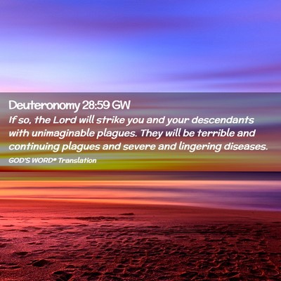 Picture 02 - Deuteronomy 28:59 GW - If so, the Lord will strike you and your - Bible Verse Picture