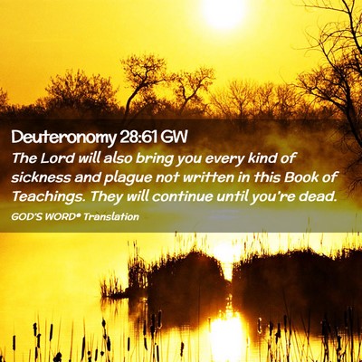 Picture 02 - Deuteronomy 28:61 GW - The Lord will also bring you every kind of - Bible Verse Picture