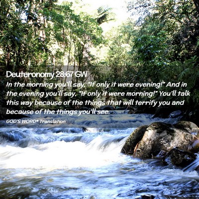 Picture 02 - Deuteronomy 28:67 GW - In the morning you’ll say, “If only it were - Bible Verse Picture