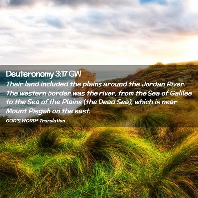 Picture 02 - Deuteronomy 3:17 GW - Their land included the plains around the Jordan - Bible Verse Picture