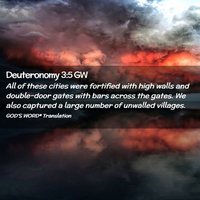 Picture 02 - Deuteronomy 3:5 GW - All of these cities were fortified with high - Bible Verse Picture