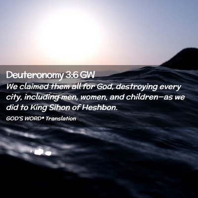 Picture 02 - Deuteronomy 3:6 GW - We claimed them all for God, destroying every - Bible Verse Picture
