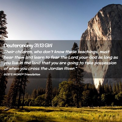 Picture 02 - Deuteronomy 31:13 GW - Their children, who don’t know these teachings, - Bible Verse Picture
