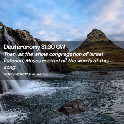 Picture 02 - Deuteronomy 31:30 GW - Then, as the whole congregation of Israel - Bible Verse Picture