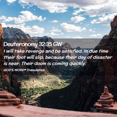 Picture 02 - Deuteronomy 32:35 GW - I will take revenge and be satisfied. In due time - Bible Verse Picture