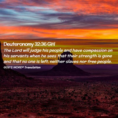 Picture 02 - Deuteronomy 32:36 GW - The Lord will judge his people and have - Bible Verse Picture