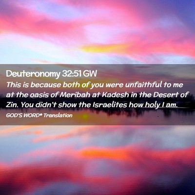 Picture 02 - Deuteronomy 32:51 GW - This is because both of you were unfaithful to me - Bible Verse Picture
