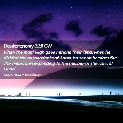 Picture 02 - Deuteronomy 32:8 GW - When the Most High gave nations their land, when - Bible Verse Picture