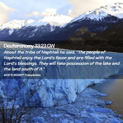 Picture 02 - Deuteronomy 33:23 GW - About the tribe of Naphtali he said, “The - Bible Verse Picture