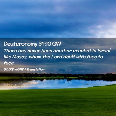 Picture 02 - Deuteronomy 34:10 GW - There has never been another prophet in Israel - Bible Verse Picture