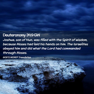 Picture 02 - Deuteronomy 34:9 GW - Joshua, son of Nun, was filled with the Spirit of - Bible Verse Picture
