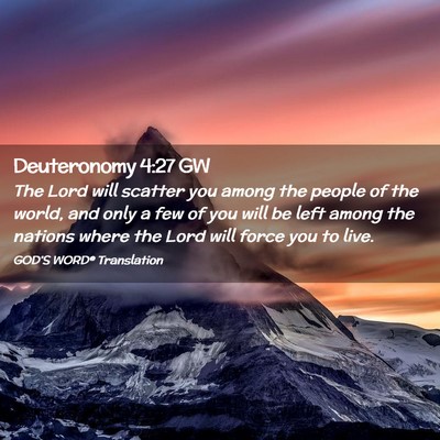 Picture 02 - Deuteronomy 4:27 GW - The Lord will scatter you among the people of the - Bible Verse Picture