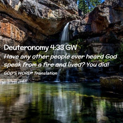 Picture 02 - Deuteronomy 4:33 GW - Have any other people ever heard God speak from a - Bible Verse Picture